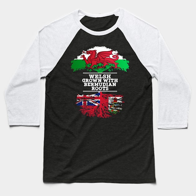 Welsh Grown With Bermudian Roots - Gift for Bermudian With Roots From Bermuda Baseball T-Shirt by Country Flags